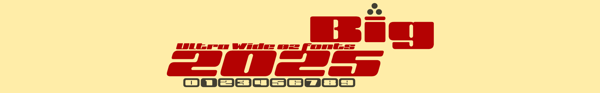 BIG fonts 2025. Ultra & Wide